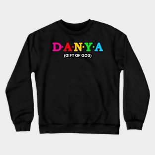 Danya - Gift Of God. Crewneck Sweatshirt